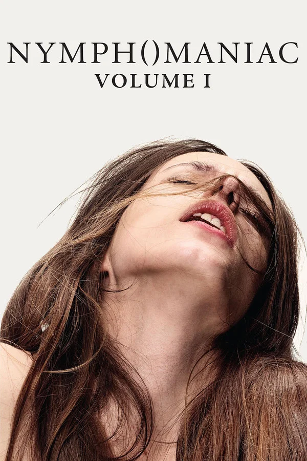 Nymphomaniac: Vol. I (2013) film afişi